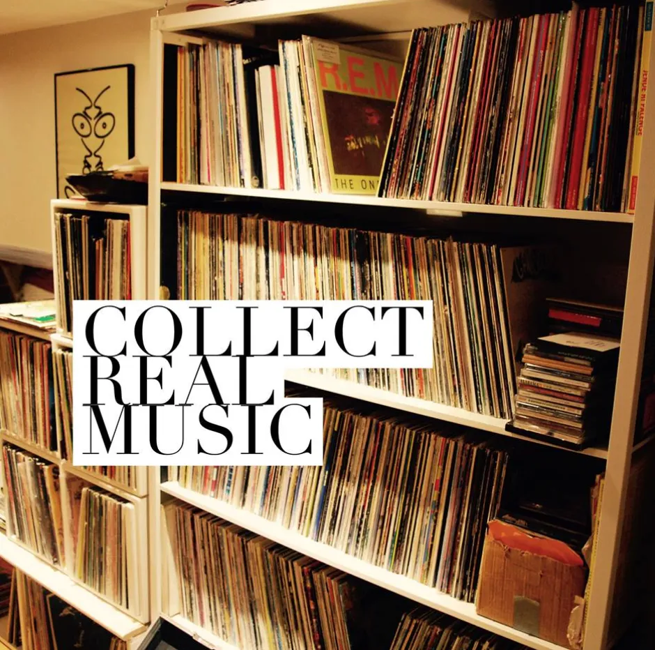 Shelves of records with the words Collect real music
